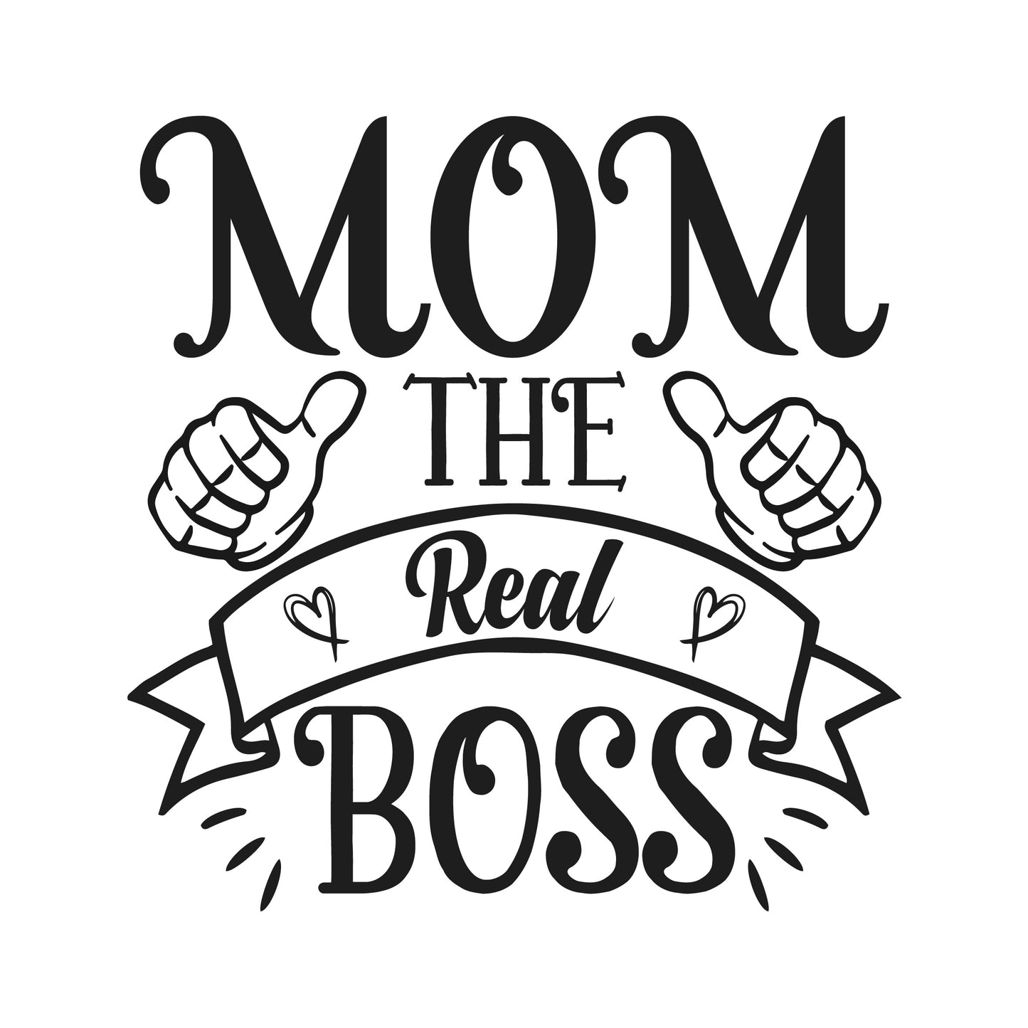 Mom, The Real Boss - T-Shirt