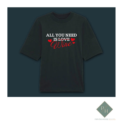 All You Need Is Wine - T-Shirt