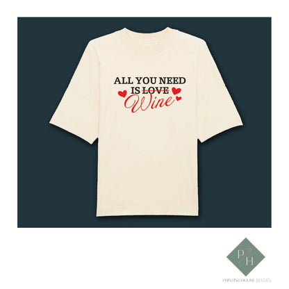 All You Need Is Wine - T-Shirt