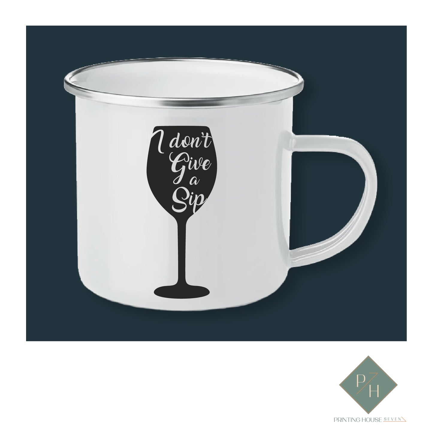 I Don't Give A Sip - Enamel Mug