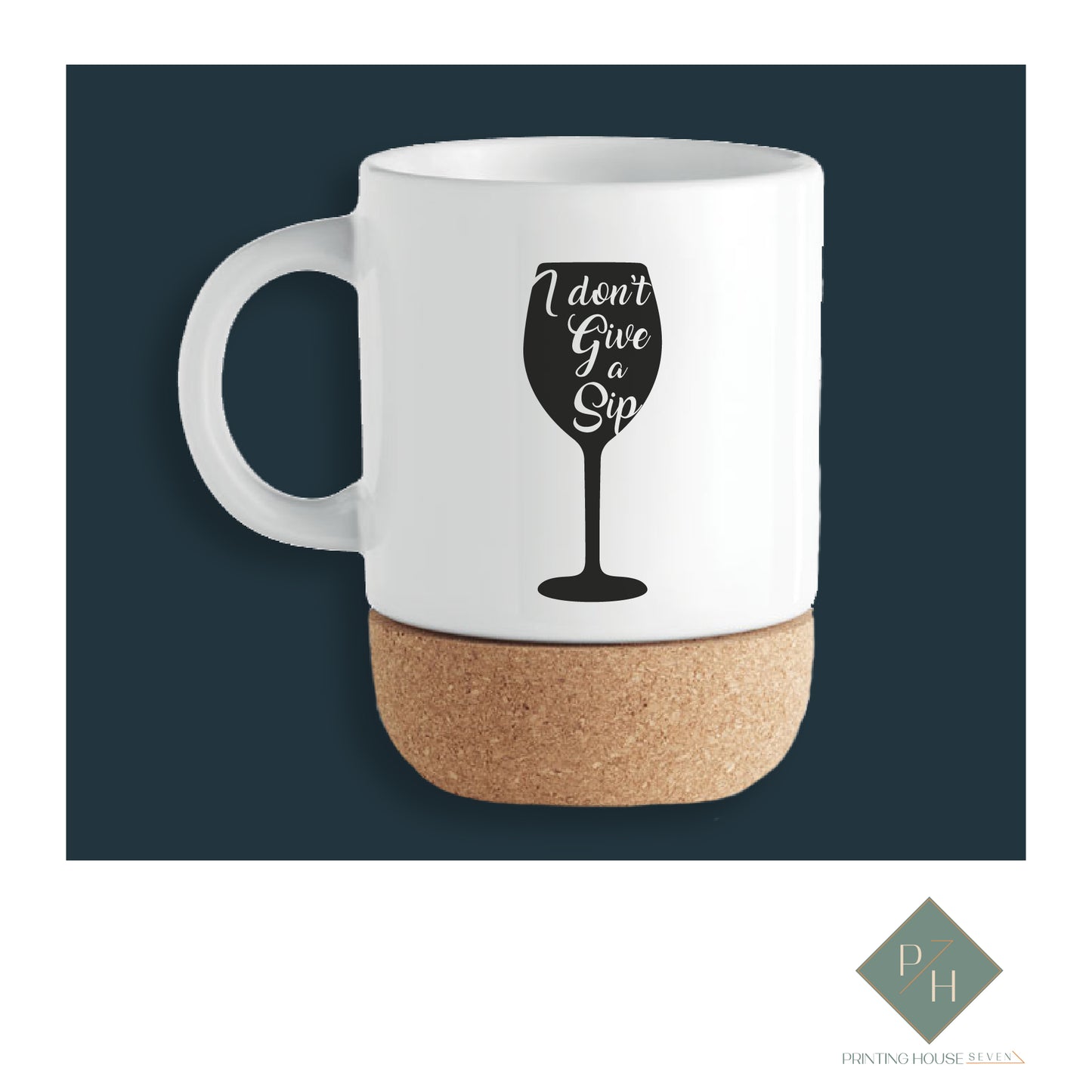 I Don't Give A Sip - Cork Bottom Cup