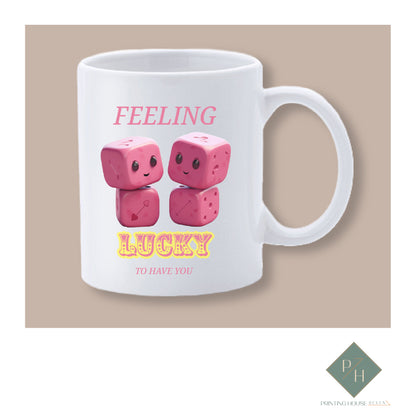 I Feel Lucky To Have You - Mug