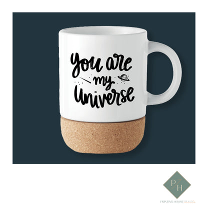 You Are My Universe - Cork Bottom Mug