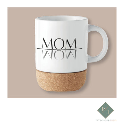 MOM = WOW - Cork Bottom Mug