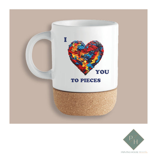 I Love Every Part Of You - Cork Bottom Mug