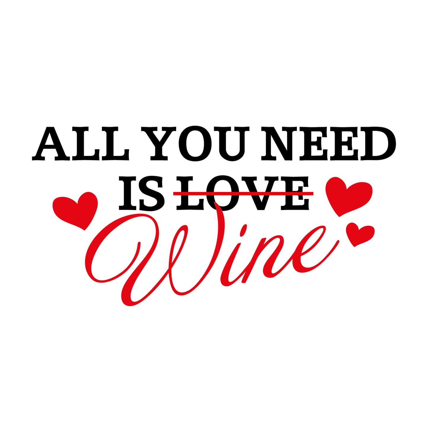 All You Need Is Wine - Тениска