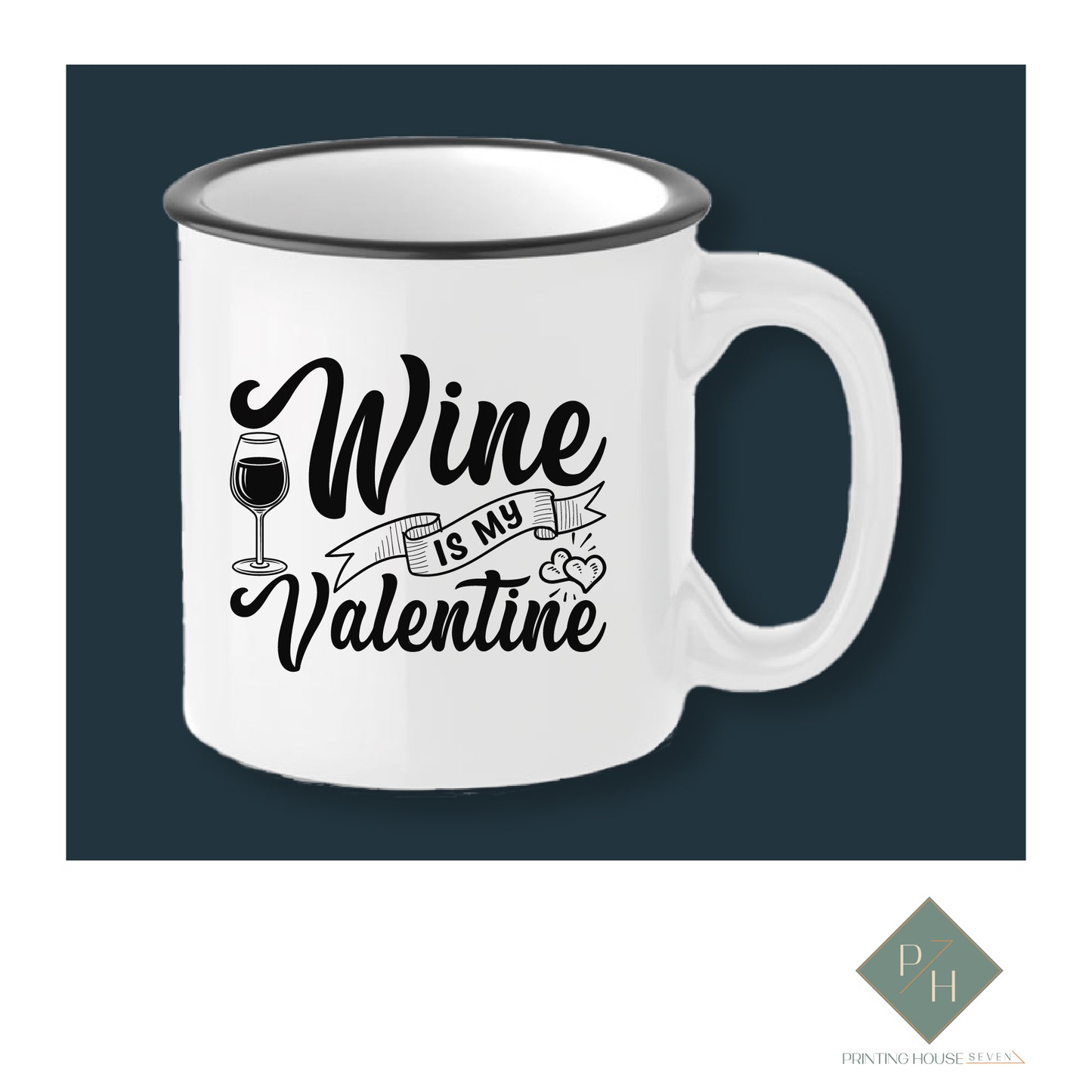 Wine Is My Valentine 2 - Ceramic Mug