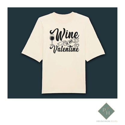 Wine Is My Valentine - T-Shirt