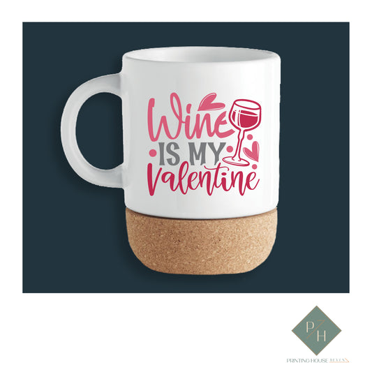 Wine Is My Valentine - Cork Bottom Glass