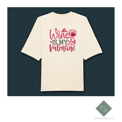 Wine Is My Valentine - T-Shirt