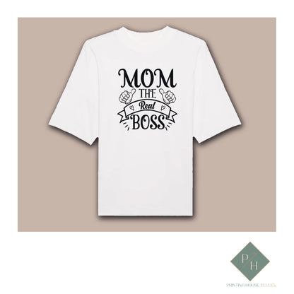 Mom, The Real Boss - T-Shirt